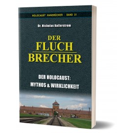 Kollerstrom, Nicholas: Der Fluchbrecher – Der Holocaust: Mythos & Realität