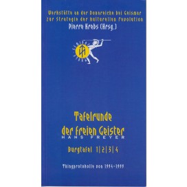 Krebs, Pierre (Hrsg.): Tafelrunde der freien Geister. Burgtafel 1-4