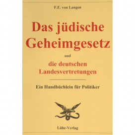 Langen, Dr. jur. Freiherr F. E. v.: Das jüdische Geheimgesetz