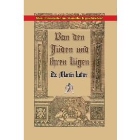 Luther, Dr. Martin: Von den Jüden und ihren Lügen