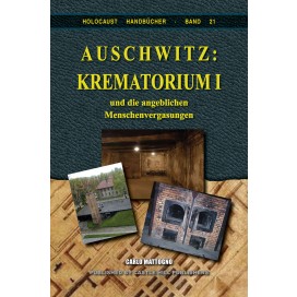 Mattogno, Carlo: Auschwitz: Krematorium I – und die angeblichen Menschenvergasungen