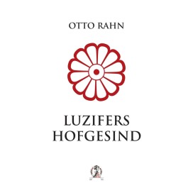 Rahn, Otto: Luzifers Hofgesind – Eine Reise zu den guten Geistern Europas