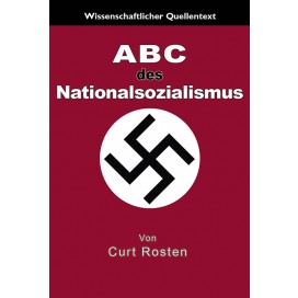 Rosten, Dr. Curt: ABC des Nationalsozialismus