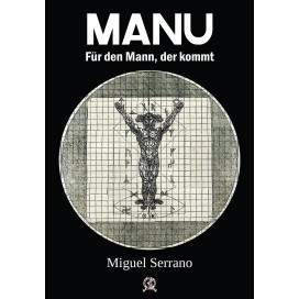 Serrano, Miguel: Manu – Für den Mann, der kommt