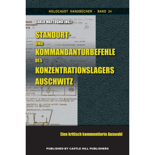 Böhm, Ernst/Rudolf, Germar: Standort- und Kommandanturbefehle des KL Auschwitz - Eine kritisch kommentierte Auswahl