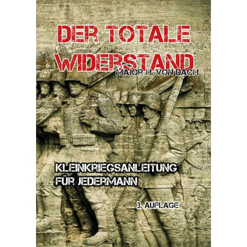 Dach, Major Hans von: Der totale Widerstand – Kleinkriegsanleitung für Jedermann