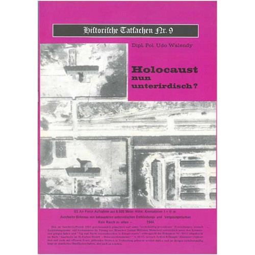 Historische Tatsachen Nr. 9 - Holocaust nun unterirdisch?