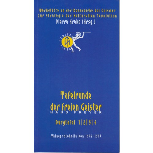 Krebs, Pierre (Hrsg.): Tafelrunde der freien Geister. Burgtafel 1-4