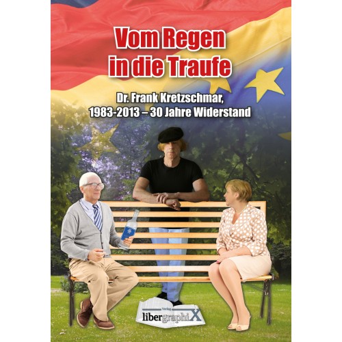 Kretzschmar, Dr. jur. Frank: Vom Regen in die Traufe