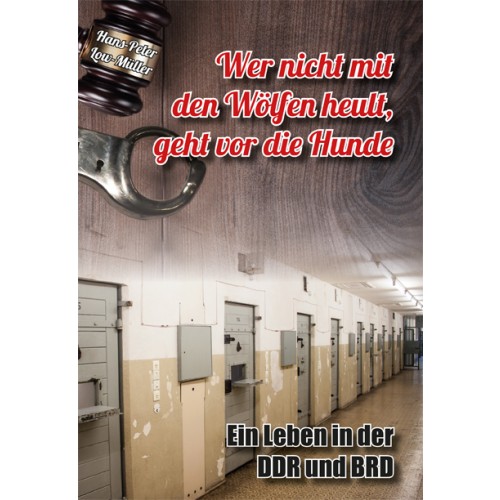 Low-Müller, Hans-Peter: Ein Leben in DDR und BRD