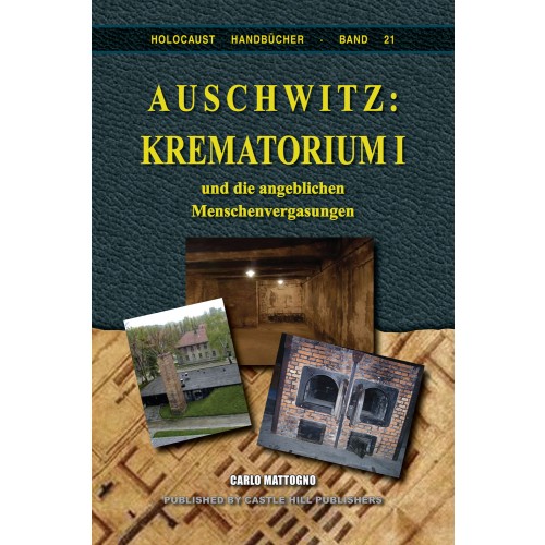 Mattogno, Carlo: Auschwitz: Krematorium I – und die angeblichen Menschenvergasungen