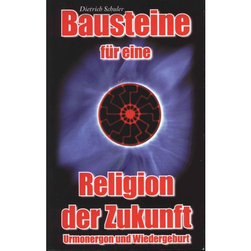 Schuler, Dietrich: Bausteine für eine Religion der Zukunft