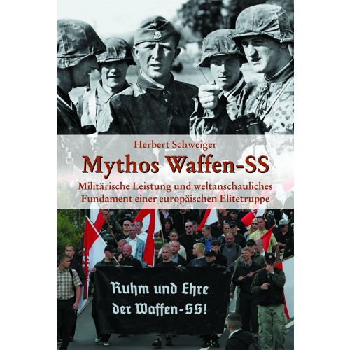 Schweiger, Herbert: Mythos Waffen-SS