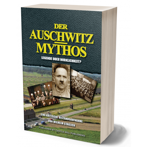 Stäglich, Wilhelm: Der Auschwitz-Mythos – Legende oder Wirklichkeit? Eine kritische Bestandsaufnahme