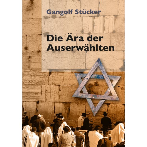 Stücker, Gangolf: Die Ära der Auserwählten