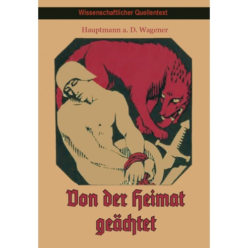 Wagener, Hauptmann a. D. Otto: Von der Heimat geächtet