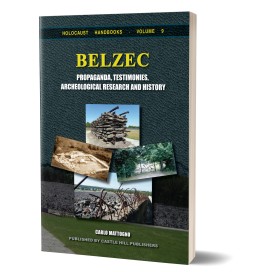 Carlo Mattogno: Belzec – Propaganda, Testimonies, Archeological Research and History