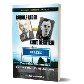 Carlo Mattogno: Rudolf Reder versus Kurt Gerstein – Two False Testimonies on the Belzec Camp Analyzed