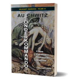 Carlo Mattogno: Sonderkommando Auschwitz I – Nine Eyewitness Testimonies Analyzed