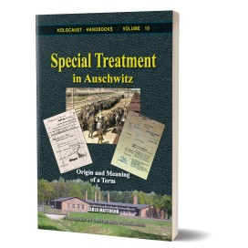 Carlo Mattogno: Special Treatment in Auschwitz – Origin and Meaning of a Term
