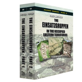 Carlo Mattogno: The Einsatzgruppen in the Occupied Eastern Territories (2 volumes) – Genesis, Missions and Actions