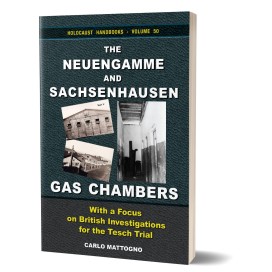 Carlo Mattogno: The Neuengamme and Sachsenhausen Gas Chambers – With a Focus on British Investigations for the Tesch Trial