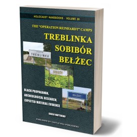 Carlo Mattogno: The "Operation Reinhardt" Camps Treblinka, Sobibór, Belzec – Black Propaganda, Archeological Research, Expected Material Evidence