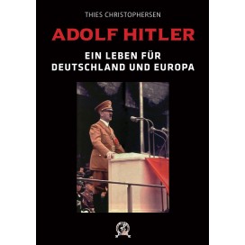 Christophersen, Thies: Adolf Hitler – Ein Leben für Deutschland und Europa