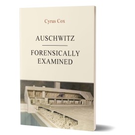 Cyrus Cox: Auschwitz – Forensically Examined