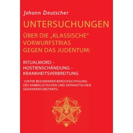 Deutscher, Johann: Untersuchungen über die „klassische“ Vorwurfstrias gegen das Judentum