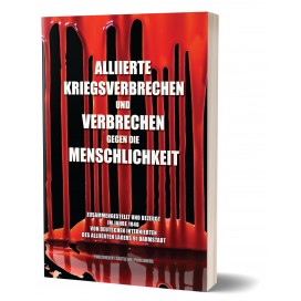 Dürer-Verlag: Alliierte Kriegsverbrechen und Verbrechen gegen die Menschlichkeit - Zusammengestellt und bezeugt im Jahre 1946 von deutschen Internierten des alliierten Lagers 91 Darmstadt