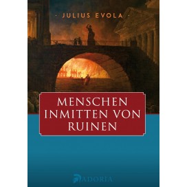 Evola, Julius: Menschen inmitten von Ruinen