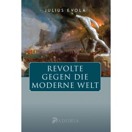 Evola, Julius: Revolte gegen die moderne Welt