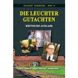 Faurisson/Leuchter/Rudolf: Die Leuchter-Gutachten - Kritische Ausgabe