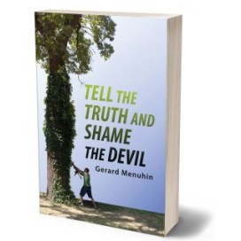 Gerard Menuhin: Tell the Truth & Shame the Devil – Recognize the True Enemy and Join to Fight Him