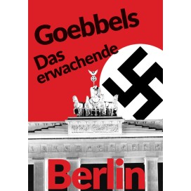 Goebbels, Dr. Joseph: Das erwachende Berlin