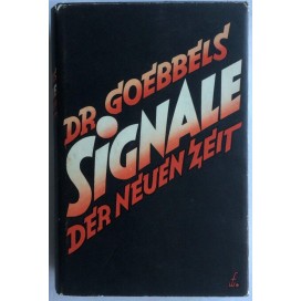 Goebbels, Dr. Joseph: Signale der neuen Zeit – 25 ausgewählte Reden
