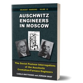 Graf, Jürgen/Mattogno, Carlo: Auschwitz Engineers in Moscow