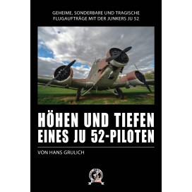 Hans Grulich: Höhen und Tiefen eines Ju 52-Piloten