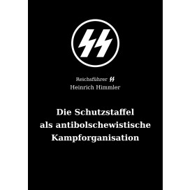 Himmler, Reichsführer SS Heinrich: Die Schutzstaffel als antibolschewistische Kampforganisation