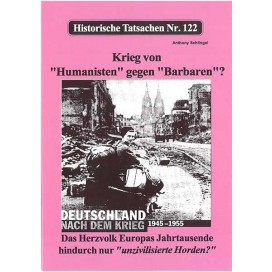 Historische Tatsachen Nr. 122 - Krieg von „Humanisten“ gegen „Barbaren“