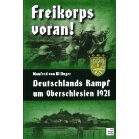 Killinger, Manfred von: Freikorps voran!