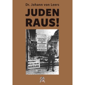 Leers, Dr. Johann von: Forderung der Stunde: Juden raus!