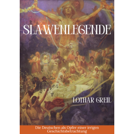 Lothar Greil: Slawenlegende