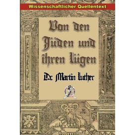 Luther, Dr. Martin: Von den Jüden und ihren Lügen
