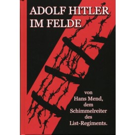 Mend, Hans: Adolf Hitler im Felde
