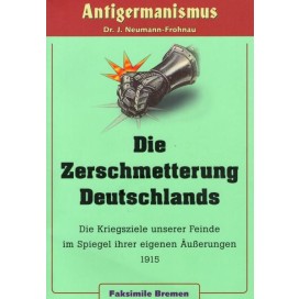 Neumann-Frohnau, Dr. J.: Die Zerschmetterung Deutschlands (Soyka)