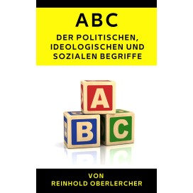 Oberlercher, Dr. Reinhold: ABC der politischen, ideologischen und sozialen Begriffe