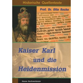 Reche, Prof. Dr. Otto: Kaiser Karl und die Heidenmission (Soyka)