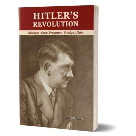 Richard Tedor: Hitler's Revolution – Ideology, Social Programs, Foreign Affairs
